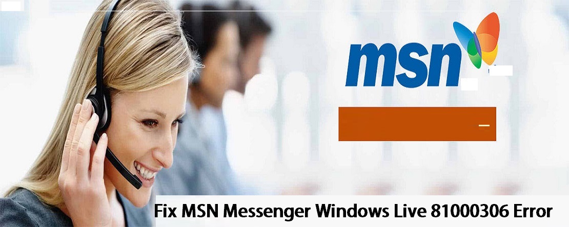 Fix MSN Messenger Windows Live 81000306 Error